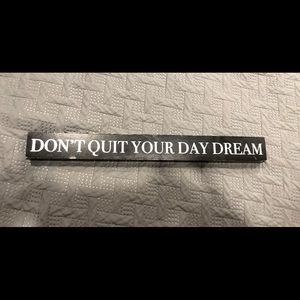 Sign Don’t Quit Your Day Dream
